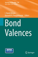 S. Adams, B.R. Bickmore, I.D. Brown et al. (I.D. Brown & K.R. Poeppelmeier Eds.) Bond Valences (Book Series: Structure and Bonding, Vol. 158), Springer, Heidelberg, New York, Dordrecht, London, 2014. DOI:10.1007/978-3-642-54968-7