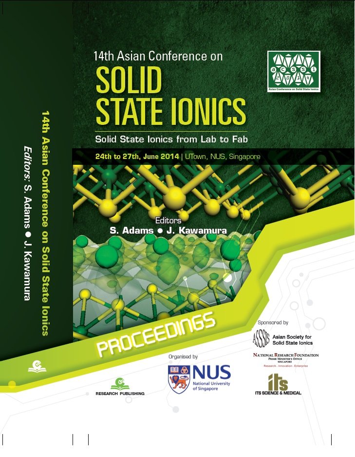 S. Adams, J. Kawamura (Eds.); Proc. of the 14th Asian Conf. on Solid State Ionics (ACSSI 2014),RPS, Singapore, 2014.
